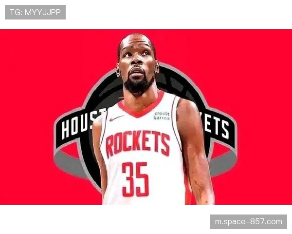 申京关键球选择暴露火箭成长阵痛，杜兰特角色边缘化